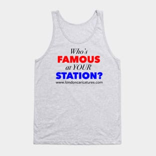 Who's famous at Your Station? Tank Top